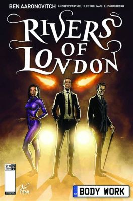  Rivers of London 呪文と警察の奇妙な融合、都市伝説を現実へと変える冒険