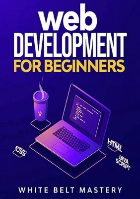  「Web Development for Beginners」: すべてのコードを織りなす壮大なデジタル芸術の世界へようこそ！